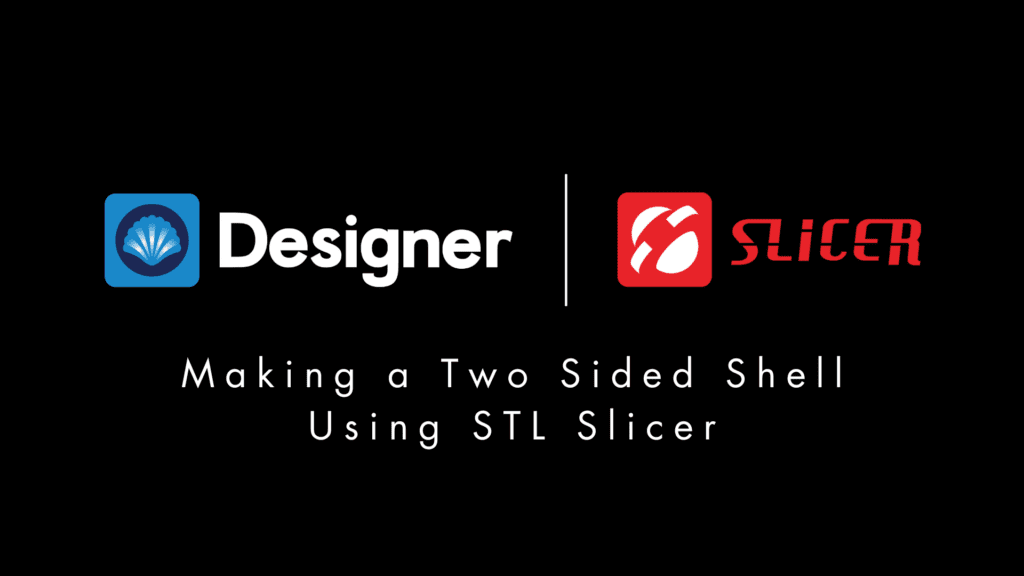 Making a Two Sided Shell with STL Slicer